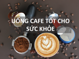 Cafe mang nhiều lợi ích cho sức khỏe