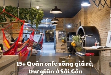15+ Quán cafe võng giá rẻ, thư giãn nhất ở Sài Gòn