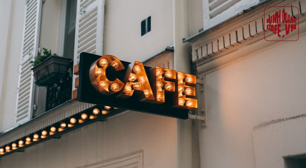 Bảng hiệu cafe đóng vai trò quan trọng trong việc thu hút khách hàng hiệu quả