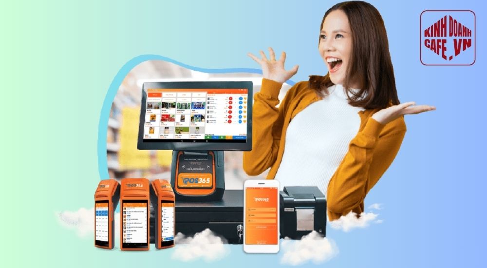POS365 – Phần mềm quản lý cafe di động, nhanh chóng